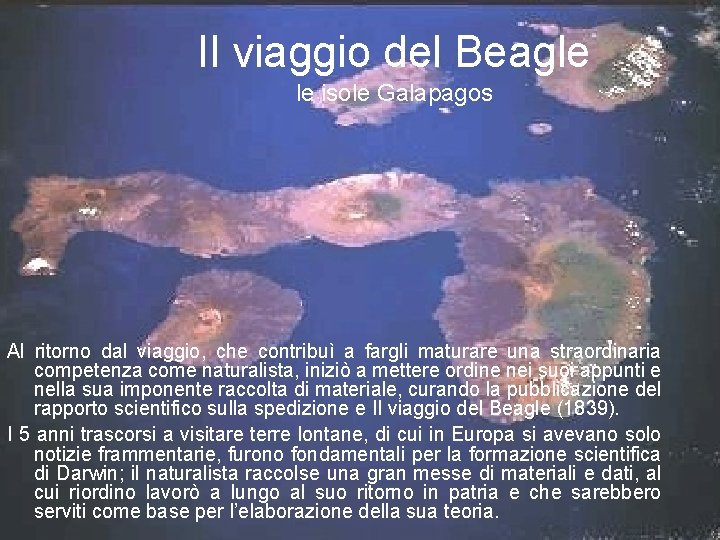 Il viaggio del Beagle le isole Galapagos Al ritorno dal viaggio, che contribuì a