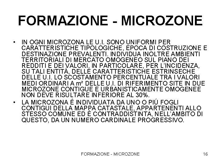 FORMAZIONE - MICROZONE • IN OGNI MICROZONA LE U. I. SONO UNIFORMI PER CARATTERISTICHE