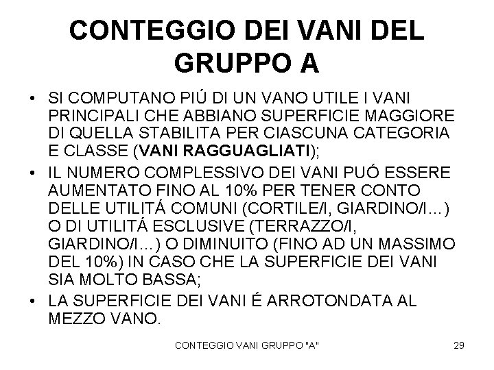 CONTEGGIO DEI VANI DEL GRUPPO A • SI COMPUTANO PIÚ DI UN VANO UTILE