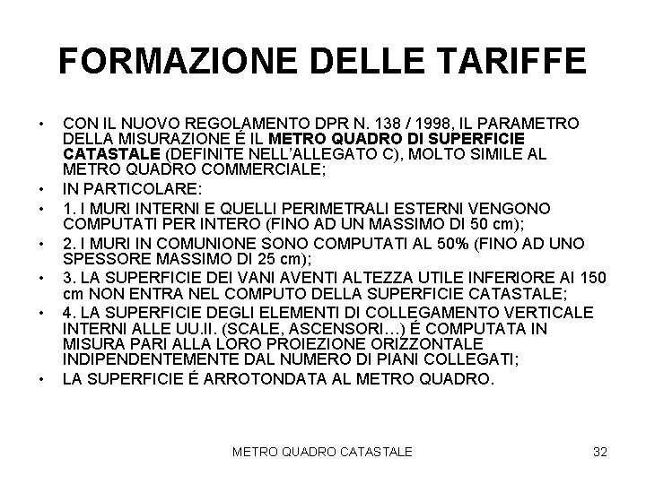 FORMAZIONE DELLE TARIFFE • • CON IL NUOVO REGOLAMENTO DPR N. 138 / 1998,