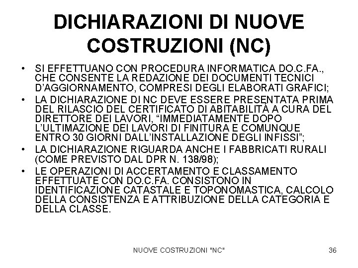 DICHIARAZIONI DI NUOVE COSTRUZIONI (NC) • SI EFFETTUANO CON PROCEDURA INFORMATICA DO. C. FA.