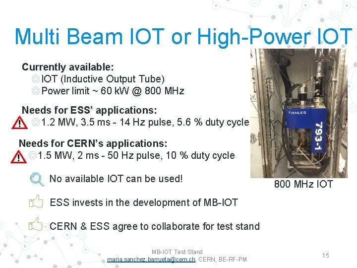 Multi Beam IOT or High-Power IOT Currently available: ◎IOT (Inductive Output Tube) ◎Power limit