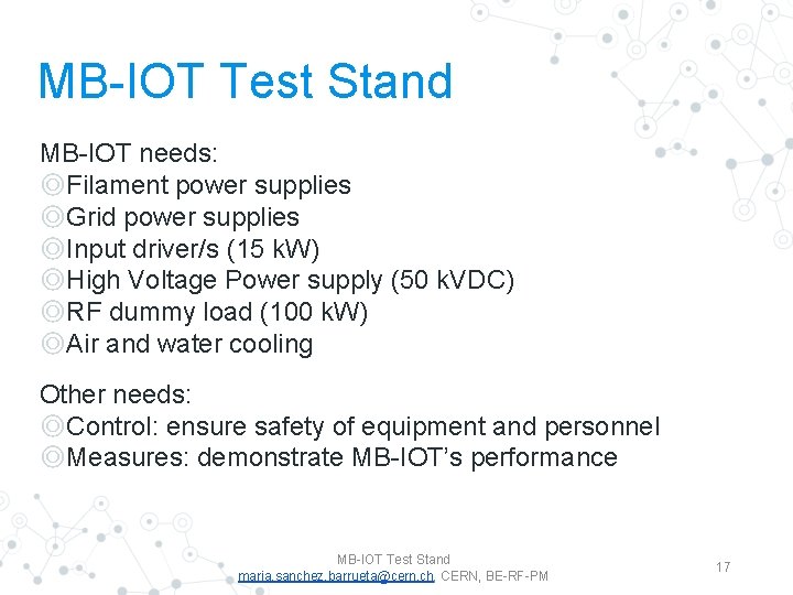 MB-IOT Test Stand MB-IOT needs: ◎Filament power supplies ◎Grid power supplies ◎Input driver/s (15