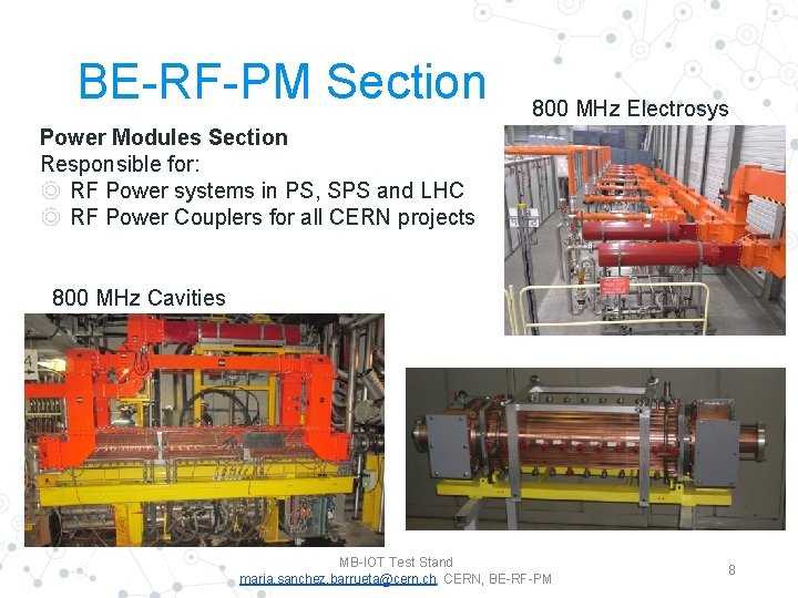 BE-RF-PM Section 800 MHz Electrosys Power Modules Section Responsible for: ◎ RF Power systems