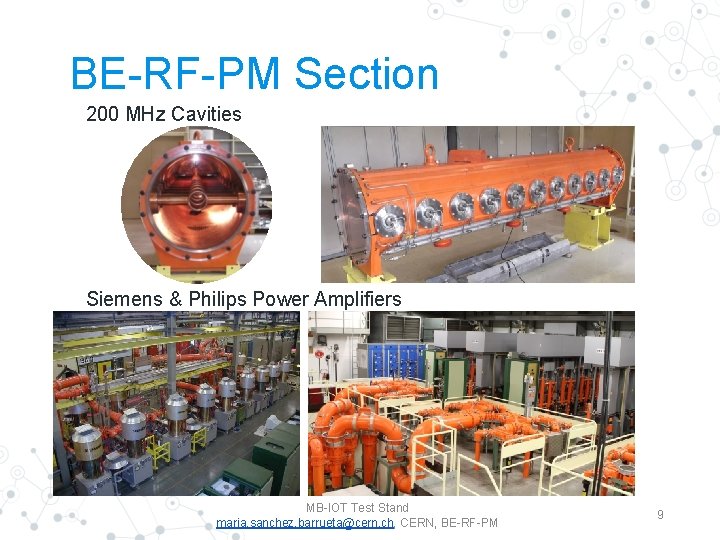 BE-RF-PM Section 200 MHz Cavities Siemens & Philips Power Amplifiers MB-IOT Test Stand maria.