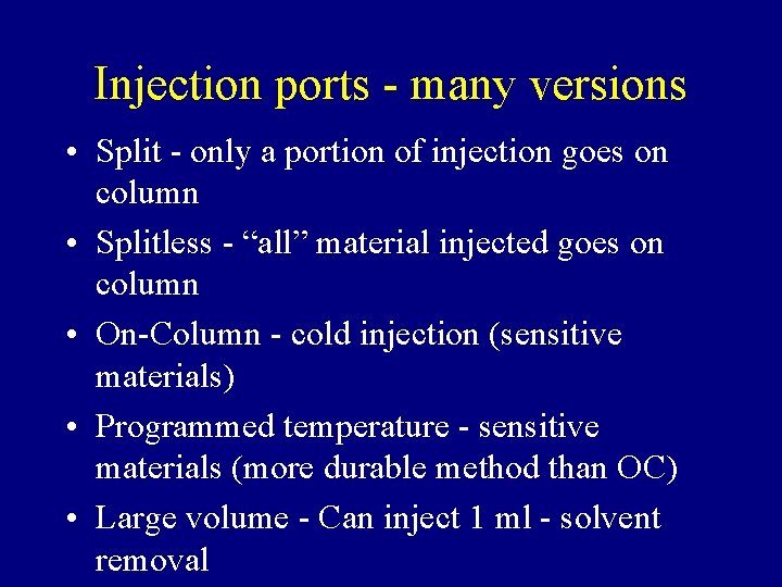 Injection ports - many versions • Split - only a portion of injection goes