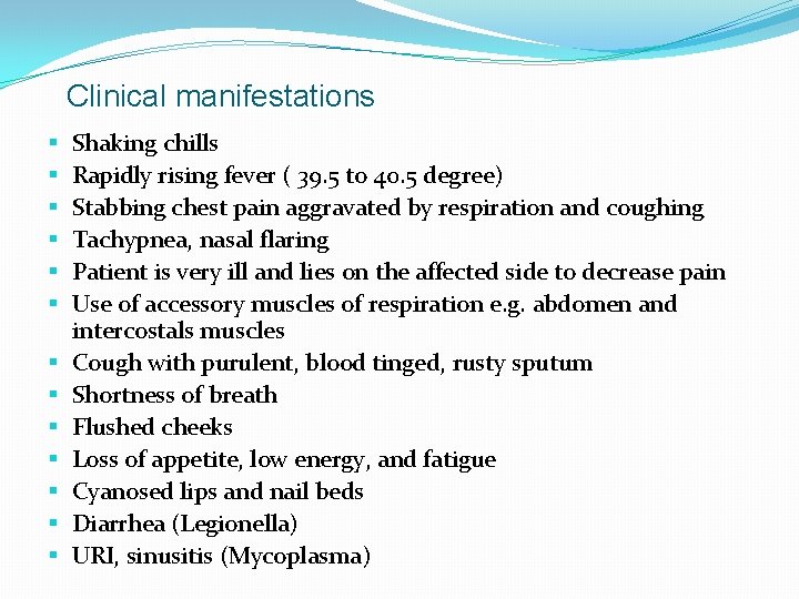 Clinical manifestations § § § § Shaking chills Rapidly rising fever ( 39. 5