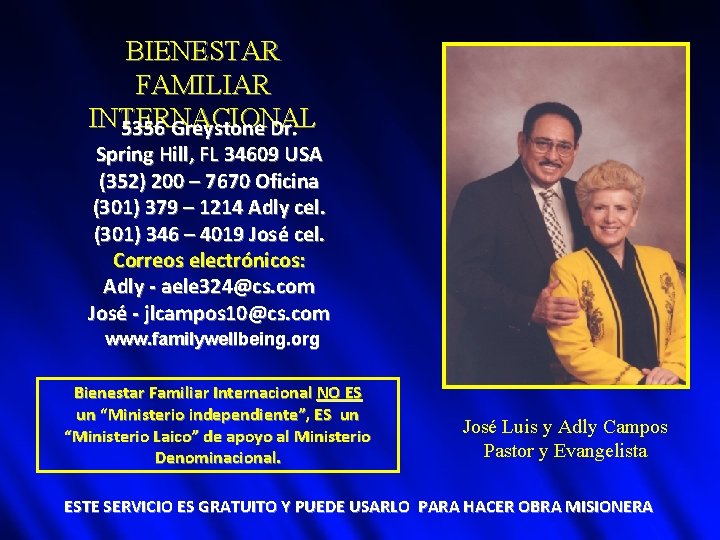 BIENESTAR FAMILIAR INTERNACIONAL 5356 Greystone Dr. Spring Hill, FL 34609 USA (352) 200 –