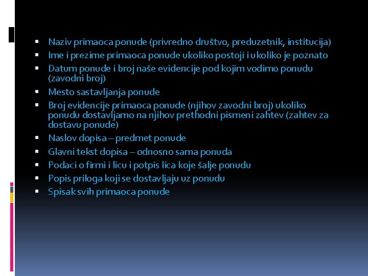  Naziv primaoca ponude (privredno društvo, preduzetnik, institucija) Ime i prezime primaoca ponude ukoliko