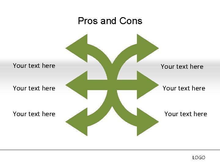 Pros and Cons Your text here Your text here LOGO 