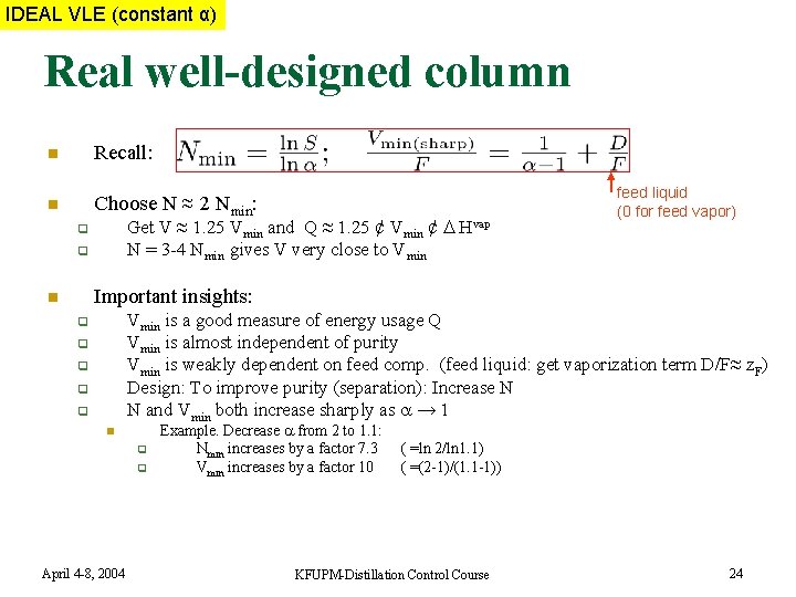 IDEAL VLE MIXTURE (constant α) Real well-designed column n Recall: n Choose N ≈