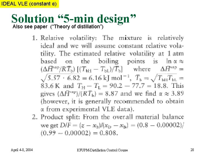 IDEAL VLE MIXTURE (constant α) Solution “ 5 -min design” Also see paper (“Theory