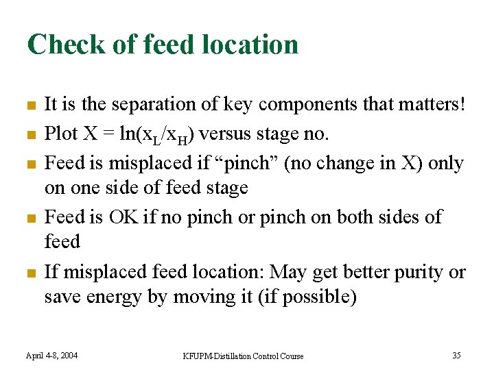 Check of feed location n n It is the separation of key components that