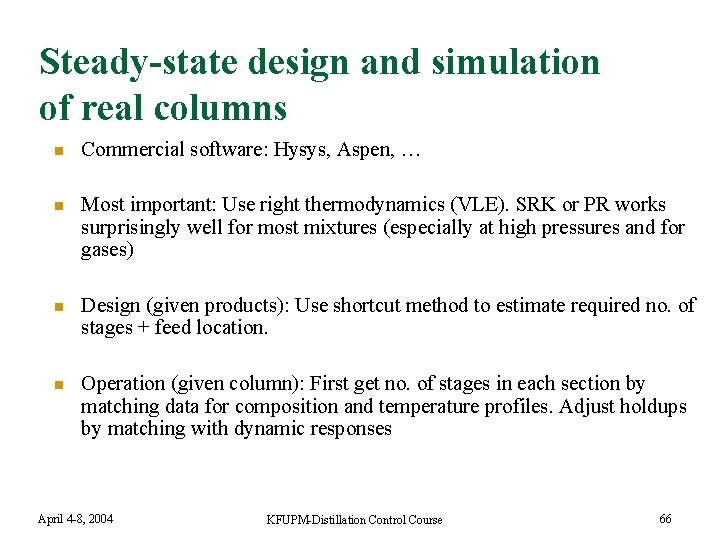 Steady-state design and simulation of real columns n Commercial software: Hysys, Aspen, … n
