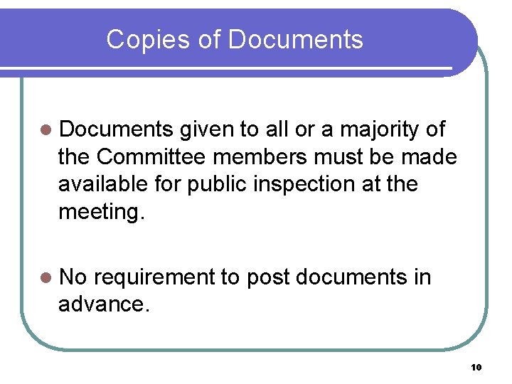 Copies of Documents l Documents given to all or a majority of the Committee