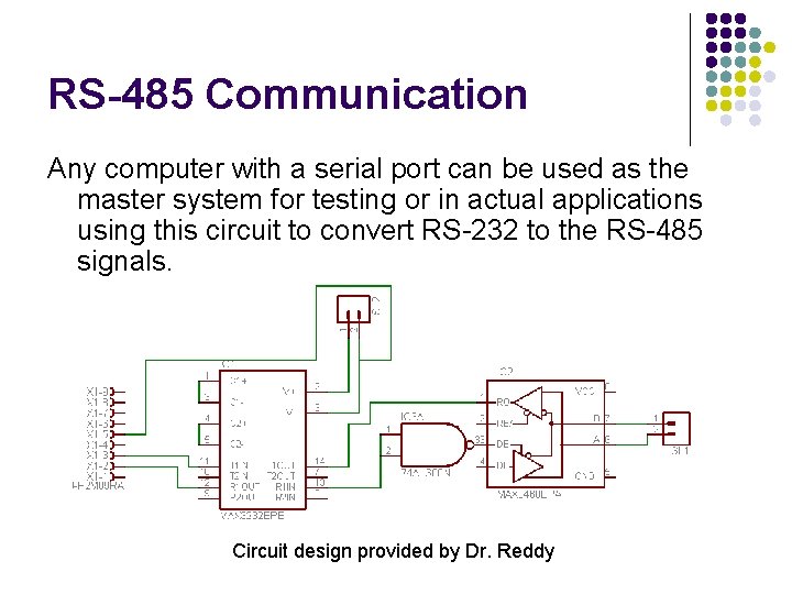 RS-485 Communication Any computer with a serial port can be used as the master
