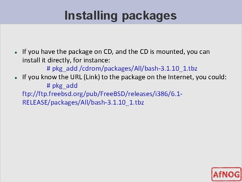 Installing packages If you have the package on CD, and the CD is mounted,