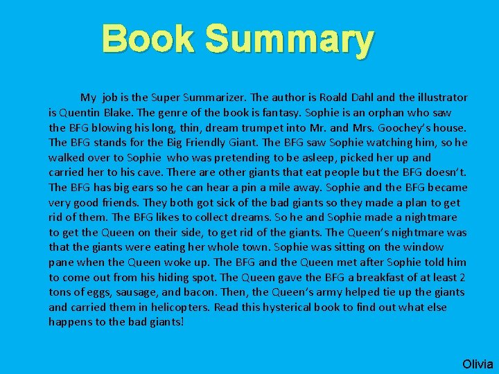 Book Summary My job is the Super Summarizer. The author is Roald Dahl and