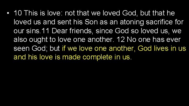  • 10 This is love: not that we loved God, but that he