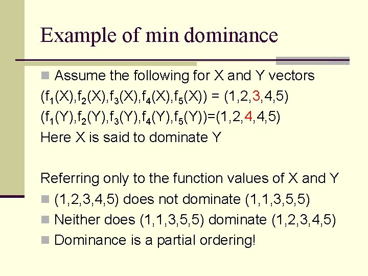 Example of min dominance n Assume the following for X and Y vectors (f
