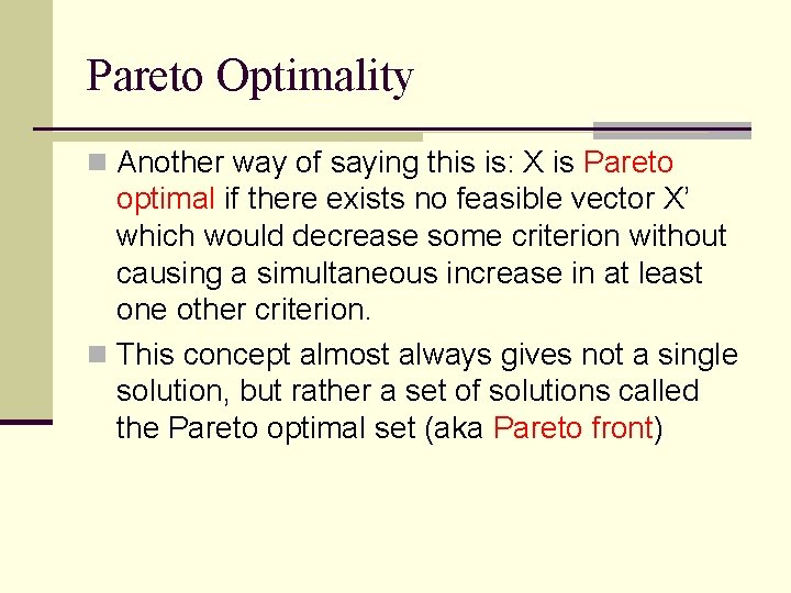 Pareto Optimality n Another way of saying this is: X is Pareto optimal if