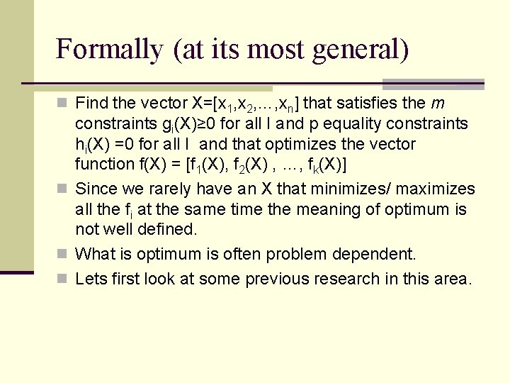 Formally (at its most general) n Find the vector X=[x 1, x 2, …,