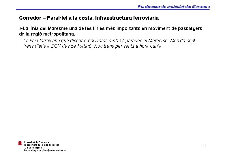 Pla director de mobilitat del Maresme Corredor – Paral·lel a la costa. Infraestructura ferroviaria