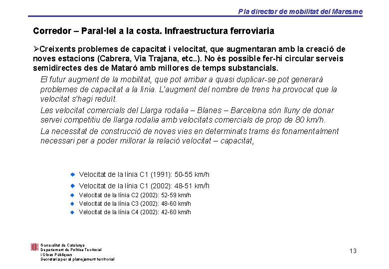 Pla director de mobilitat del Maresme Corredor – Paral·lel a la costa. Infraestructura ferroviaria