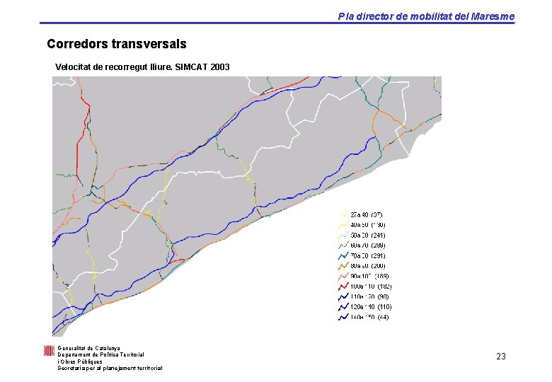 Pla director de mobilitat del Maresme Corredors transversals Velocitat de recorregut lliure. SIMCAT 2003