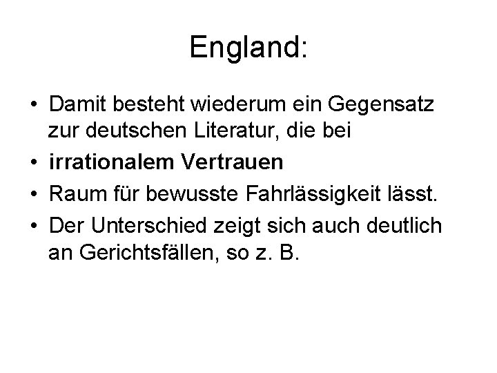 England: • Damit besteht wiederum ein Gegensatz zur deutschen Literatur, die bei • irrationalem