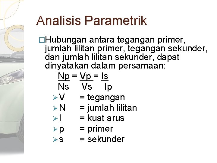 Analisis Parametrik �Hubungan antara tegangan primer, jumlah lilitan primer, tegangan sekunder, dan jumlah lilitan