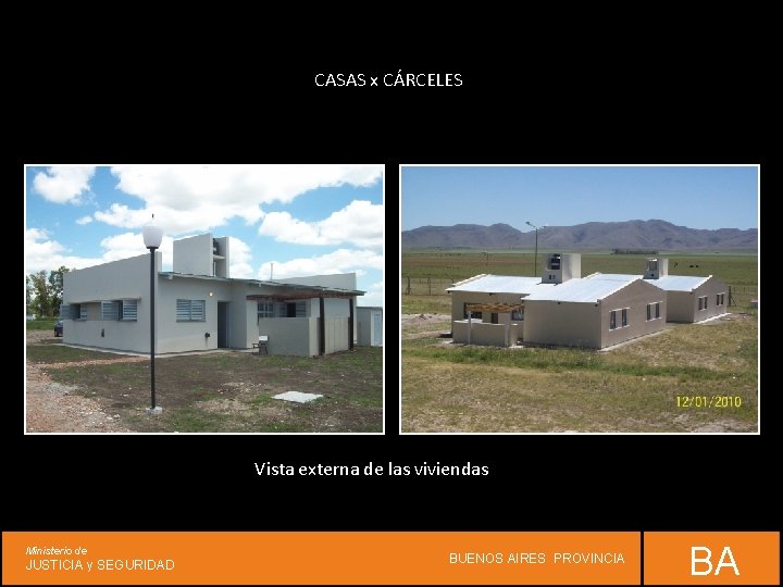 CASAS x CÁRCELES Vista externa de las viviendas Ministerio de JUSTICIA y SEGURIDAD BUENOS