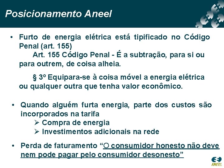 Posicionamento Aneel • Furto de energia elétrica está tipificado no Código Penal (art. 155)