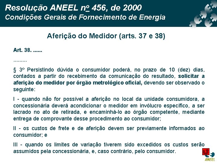 Resolução ANEEL no 456, de 2000 Condições Gerais de Fornecimento de Energia Aferição do