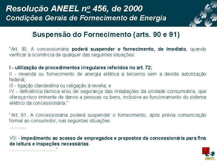Resolução ANEEL no 456, de 2000 Condições Gerais de Fornecimento de Energia Suspensão do