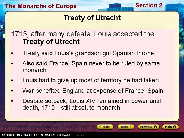 The Monarchs of Europe Section 2 Treaty of Utrecht 1713, after many defeats, Louis