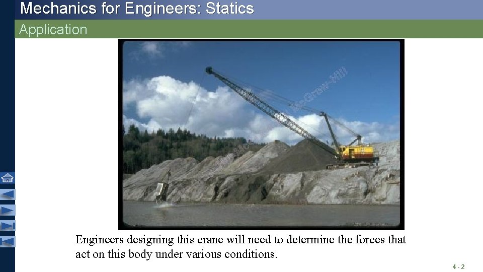 Mechanics for Engineers: Statics Application Engineers designing this crane will need to determine the Mechanics for Engineers: Statics Application Engineers designing this crane will need to determine the