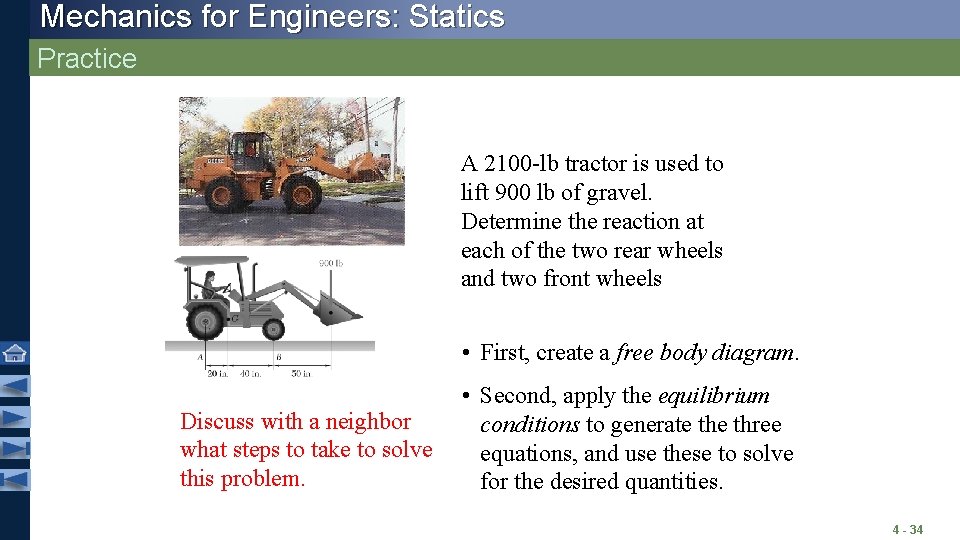 Mechanics for Engineers: Statics Practice A 2100 -lb tractor is used to lift 900 Mechanics for Engineers: Statics Practice A 2100 -lb tractor is used to lift 900