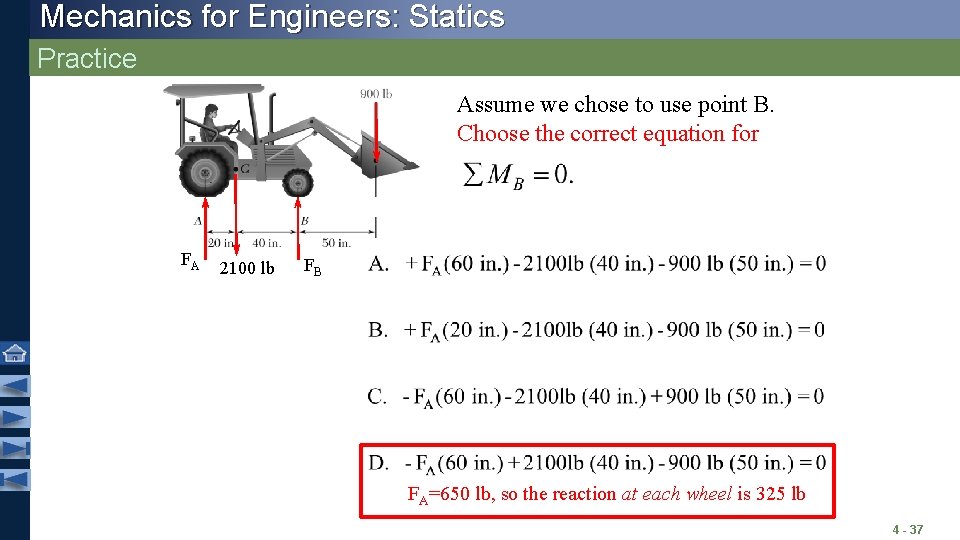 Mechanics for Engineers: Statics Practice Assume we chose to use point B. Choose the Mechanics for Engineers: Statics Practice Assume we chose to use point B. Choose the