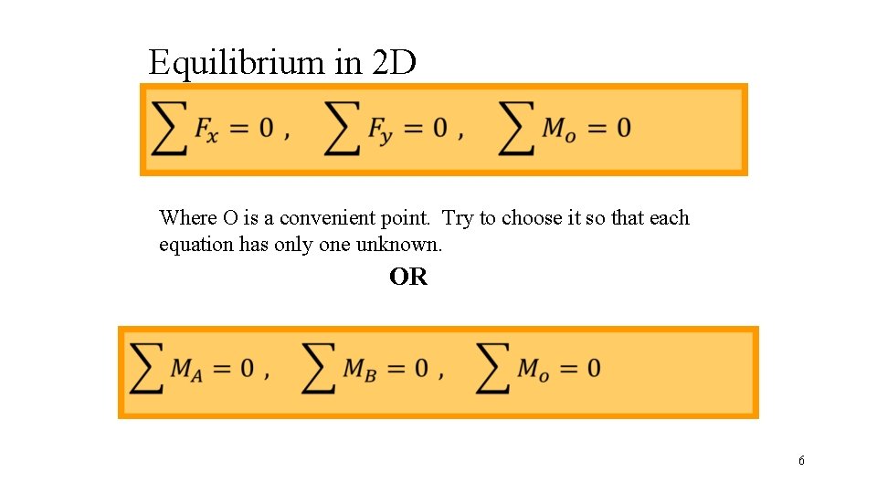 Equilibrium in 2 D Where O is a convenient point. Try to choose it Equilibrium in 2 D Where O is a convenient point. Try to choose it