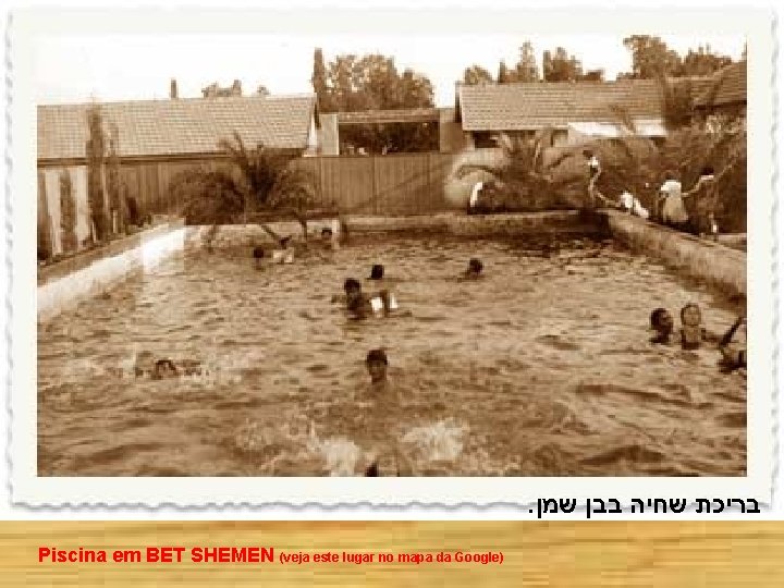 . שמן בבן שחיה בריכת Piscina em BET SHEMEN (veja este lugar no mapa