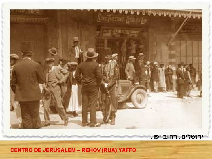 . יפו רחוב . ירושלים CENTRO DE JERUSALEM – REHOV (RUA) YAFFO 