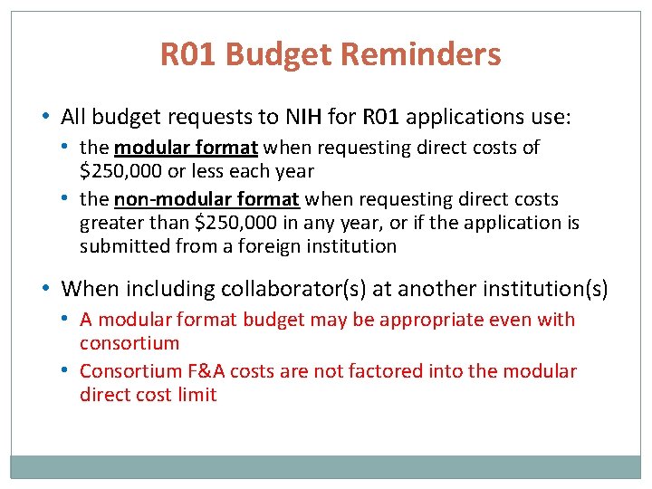 R 01 Budget Reminders • All budget requests to NIH for R 01 applications