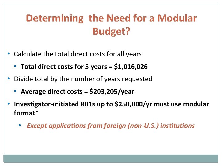 Determining the Need for a Modular Budget? • Calculate the total direct costs for
