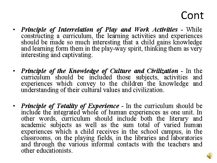 Cont • Principle of Interrelation of Play and Work Activities - While constructing a