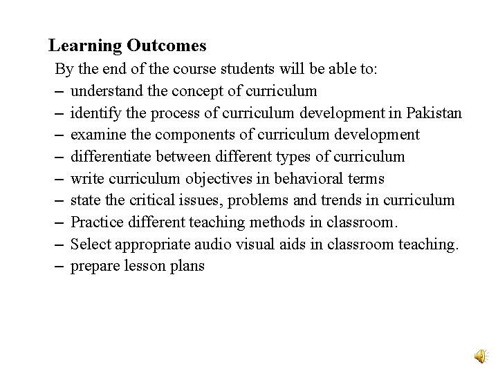 Learning Outcomes By the end of the course students will be able to: –