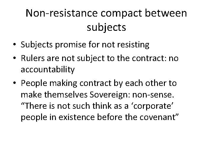 Non-resistance compact between subjects • Subjects promise for not resisting • Rulers are not