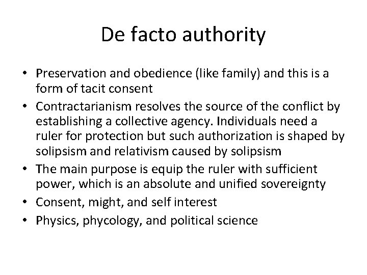 De facto authority • Preservation and obedience (like family) and this is a form