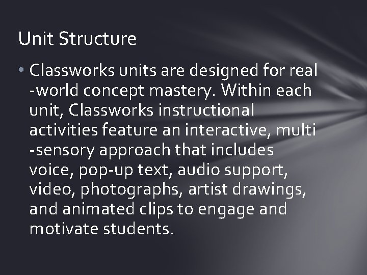Unit Structure • Classworks units are designed for real -world concept mastery. Within each