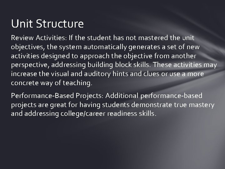 Unit Structure Review Activities: If the student has not mastered the unit objectives, the